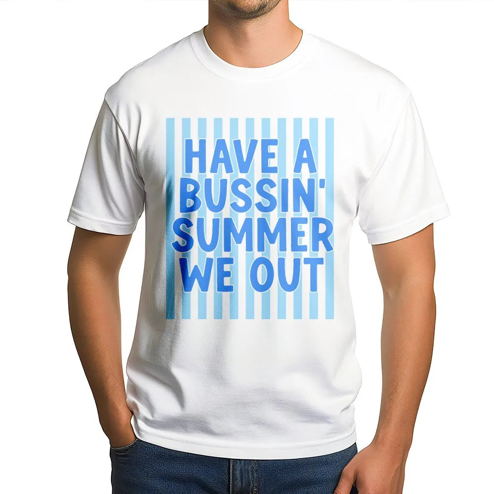 Bussin Summer T-Shirt | Funny We Out Quote Graphic Tee | Soft Breathable Cotton | End of School Teacher Student Gift