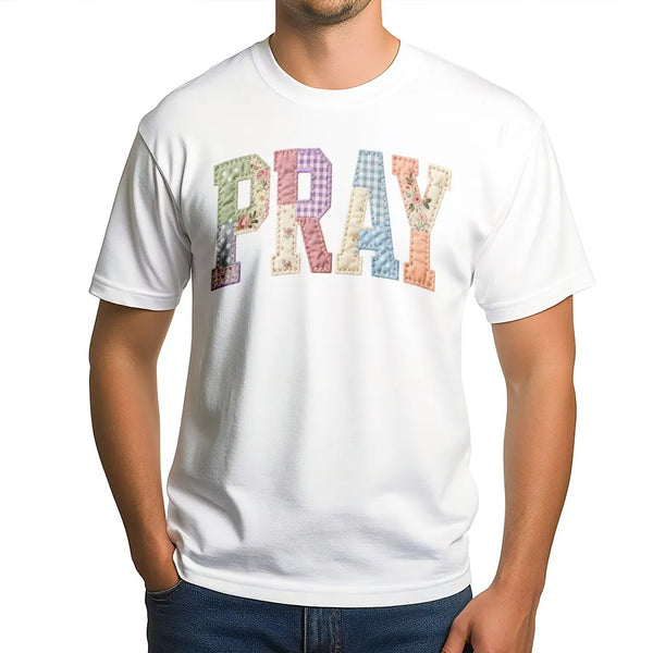 Pray T-Shirt | Printed Patchwork Letters Design | Soft Cotton Christian Apparel | Inspirational Faith Gift for Women