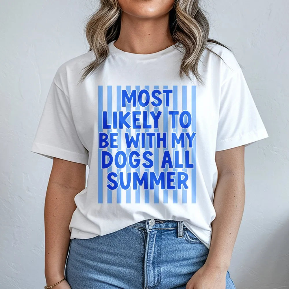 Dog Lover T-Shirt | Most Likely To Be With My Dogs All Summer | Soft Cotton Blend Pullover | Funny Gift for Dog Owner
