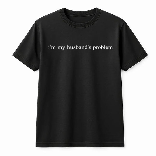 Funny Wife Sweatshirt | Sarcastic 'I'm My Husband's Problem' | Cozy Cotton Blend | Humorous Anniversary Gift for Her